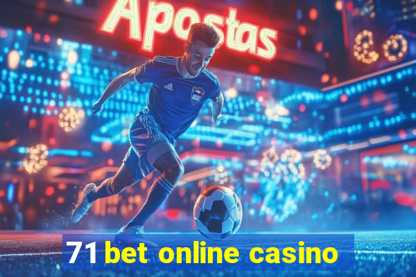 71 bet online casino